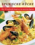 Spanische Küche. Traditionelle Rezepte aus den spanischen Regionen - Preis vom 09.10.2026 07:28:09 h