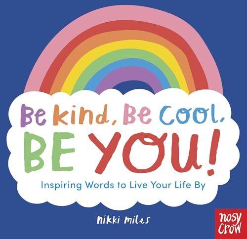 Be Kind, Be Cool, Be You: Inspiring Words to Live Your Life By - Preis vom 01.10.2026 17:08:56 h