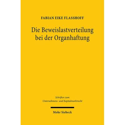 Die Beweislastverteilung bei der Organhaftung, Taschenbuch von Fabian Eike Flasshoff, Mohr Siebeck, 978-3-16-160688-5