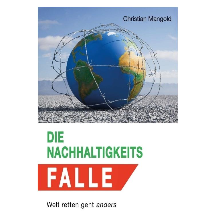 Bod Mangold:Die Nachhaltigkeits-Falle (Deutsch, Hardcover, Christian Mangold) (45159774)