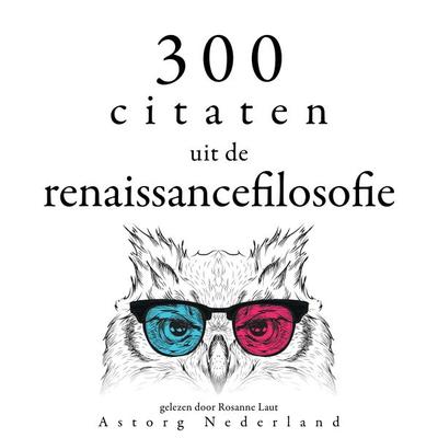 300 citaten uit de renaissancefilosofie - Michel de Montaigne,Francis Bacon,Niccolò Machiavelli, Audio, 9782821156456