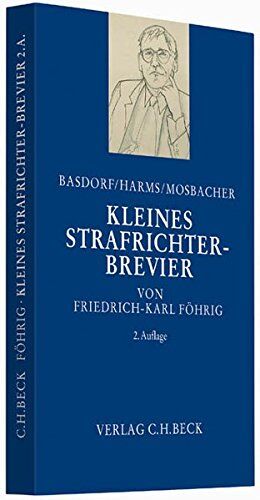 Friedrich-Karl Föhrig - Kleines Strafrichter-Brevier: oder: Der überlastete Strafrichter? Wegweiser zur zügigen Urteilsfindung - Preis vom 16.10.2026 11:41:07 h