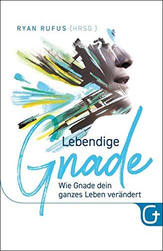 Ryan Rufus - Lebendige Gnade: Wie Gnade dein ganzes Leben verändert - Preis vom 30.09.2026 09:01:18 h