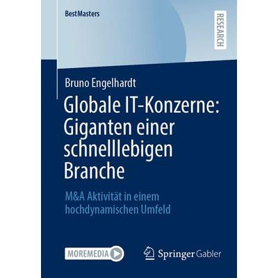 Globale IT-Konzerne: Giganten einer schnelllebigen Branche, Taschenbuch von Bruno Engelhardt, Springer Fachmedien Wiesbaden GmbH, 978-3-658-49619-7