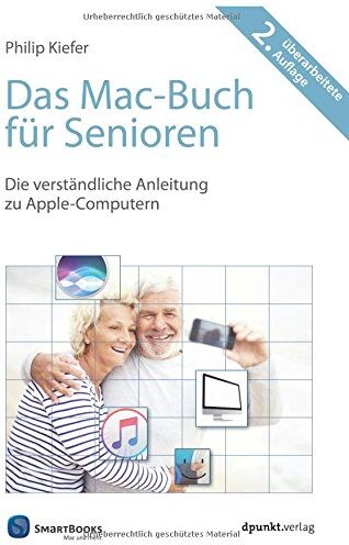 Philip Kiefer - Das Mac-Buch für Senioren: Die verständliche Anleitung zu Apple-Computern (Edition SmartBooks) - Preis vom 30.09.2026 22:30:23 h