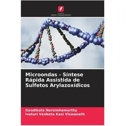 Microondas - Síntese Rápida Assistida de Sulfetos Arylazoxídicos, Ratgeber von Gandikota Narsimhamurthy, Ivaturi Venketa Kasi Viswanath