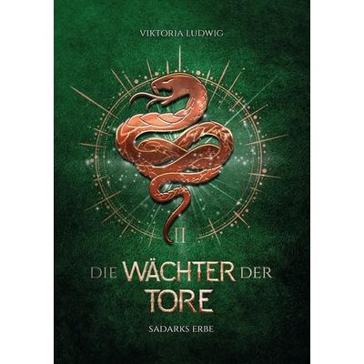 Die Wächter der Tore 2, Taschenbuch von Viktoria Ludwig, BoD – Books on Demand, 978-3-7568-4293-3