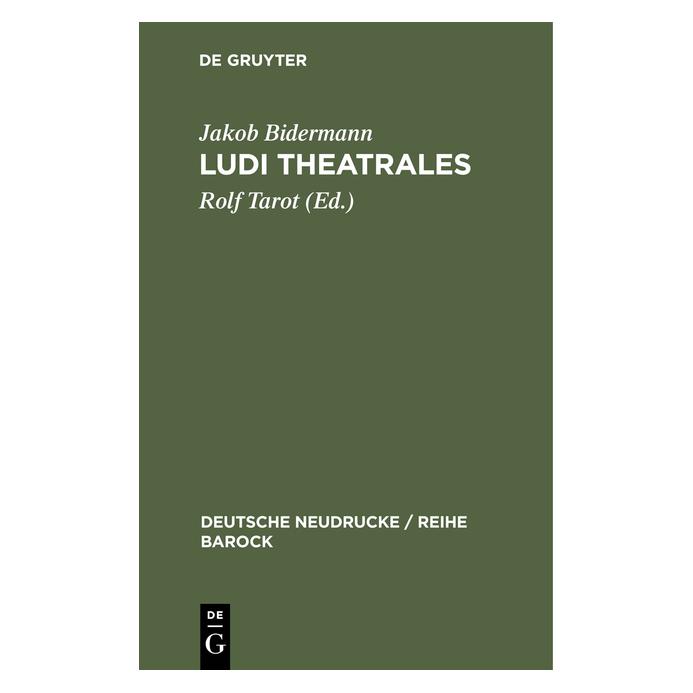 De Gruyter Bidermann:Ludi theatrales (Latein, Hardcover, Jakob Bidermann) (67766594)