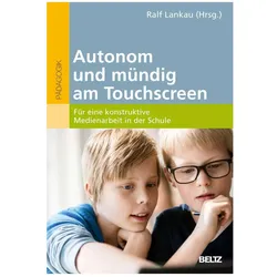 Autonom und mündig am Touchscreen, Fachbücher von Ralf Lankau