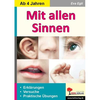 Mit allen Sinnen, Taschenbuch von Eva Egli, KOHL VERLAG Der Verlag mit dem Baum, 978-3-86632-383-4