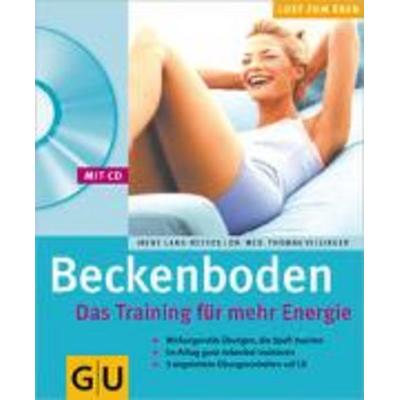 Beckenboden. Das Training für mehr Energie (mit CD), Taschenbuch von Thomas Villinger,Irene Lang-Reeves, Gräfe & Unzer, 978-3-7742-4786-4