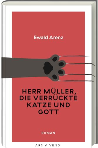 Ewald Arenz - Herr Müller, die verrückte Katze und Gott: Ewald Arenz‘ humorvoller, heiter-sarkastischer Roman um Sinn und Unsinn des Lebens - Erfolgsausgabe - Preis vom 18.10.2026 15:28:09 h