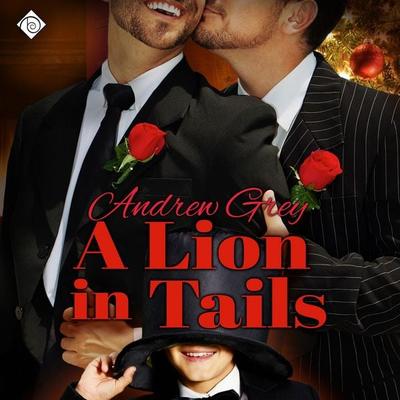 A Lion in Tails: Heartwarming (Unabridged) - Andrew Grey, Audio, 4071498919408