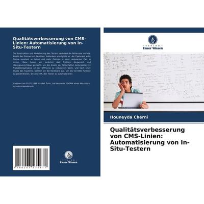 Qualitätsverbesserung von CMS-Linien: Automatisierung von In-Situ-Testern, Taschenbuch von Houneyda Cherni, Verlag Unser Wissen, 978-620-3-53587-7
