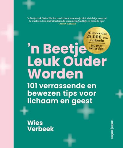 Wies Verbeek - 'n Beetje leuk ouder worden: 101 verrassende en bewezen tips voor lichaam en geest - Preis vom 02.10.2026 23:42:20 h