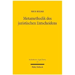 Metamethodik des juristischen Entscheidens, Fachbücher von Nico Bilski