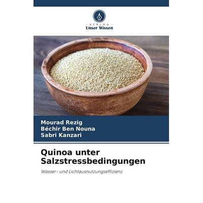 Quinoa unter Salzstressbedingungen, Taschenbuch von Mourad Rezig,Béchir Ben Nouna,Sabri Kanzari, Verlag Unser Wissen