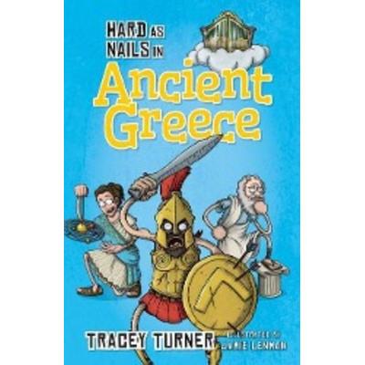 Hard as Nails in Ancient Greece, Gebundene Ausgabe von Tracey Turner, Crabtree, 978-0-7787-1512-2