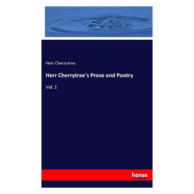 Hansebooks Herr Cherrytree's Prose and Poetry (Englisch, Herr Cherrytree, 2018) (55988642)