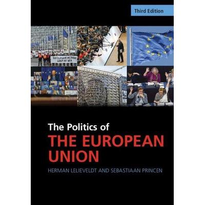 The Politics of the European Union, Taschenbuch von Herman Lelieveldt,Sebastiaan Princen, Cambridge University Press, 978-1-00-931834-1