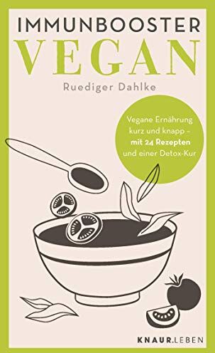 Ruediger Dahlke - Immunbooster vegan: Vegane Ernährung kurz und knapp - mit 24 Rezepten und einer Detox-Kur (Natürliche Stärkung des Immunsystems) - Preis vom 11.10.2026 15:43:13 h