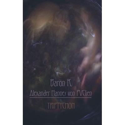 Triptychon, Taschenbuch von Baron K. Alexander Hannes PVClien, Mybestseller, 978-94-6367-753-0