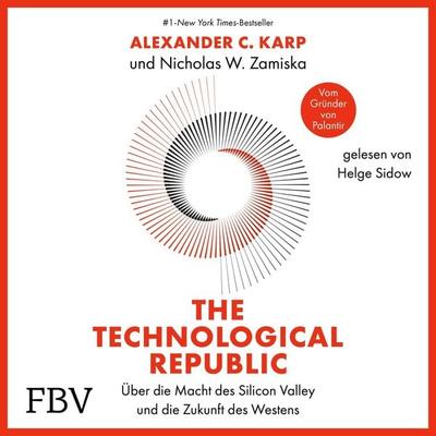 The Technological Republic - Alexander C. Karp,Nicholas W. Zamiska, Audio, 9783959721752