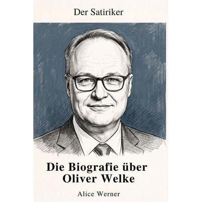 Die Biografie über Oliver Welke, Taschenbuch von Alice Werner, Elian, 978-3-696-40396-6