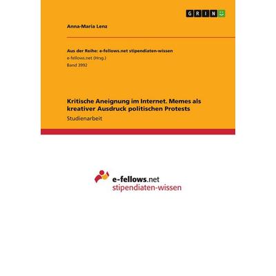 Kritische Aneignung im Internet. Memes als kreativer Ausdruck politischen Protests, Taschenbuch von Anna-Maria Lenz, GRIN, 978-3-346-53736-2