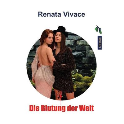Die Blutung der Welt, Taschenbuch von Renata Vivace, Epubli, 978-3-7598-8861-7
