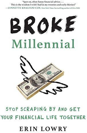 Erin Lowry - Broke Millennial: Stop Scraping By and Get Your Financial Life Together - Preis vom 09.10.2026 07:28:09 h