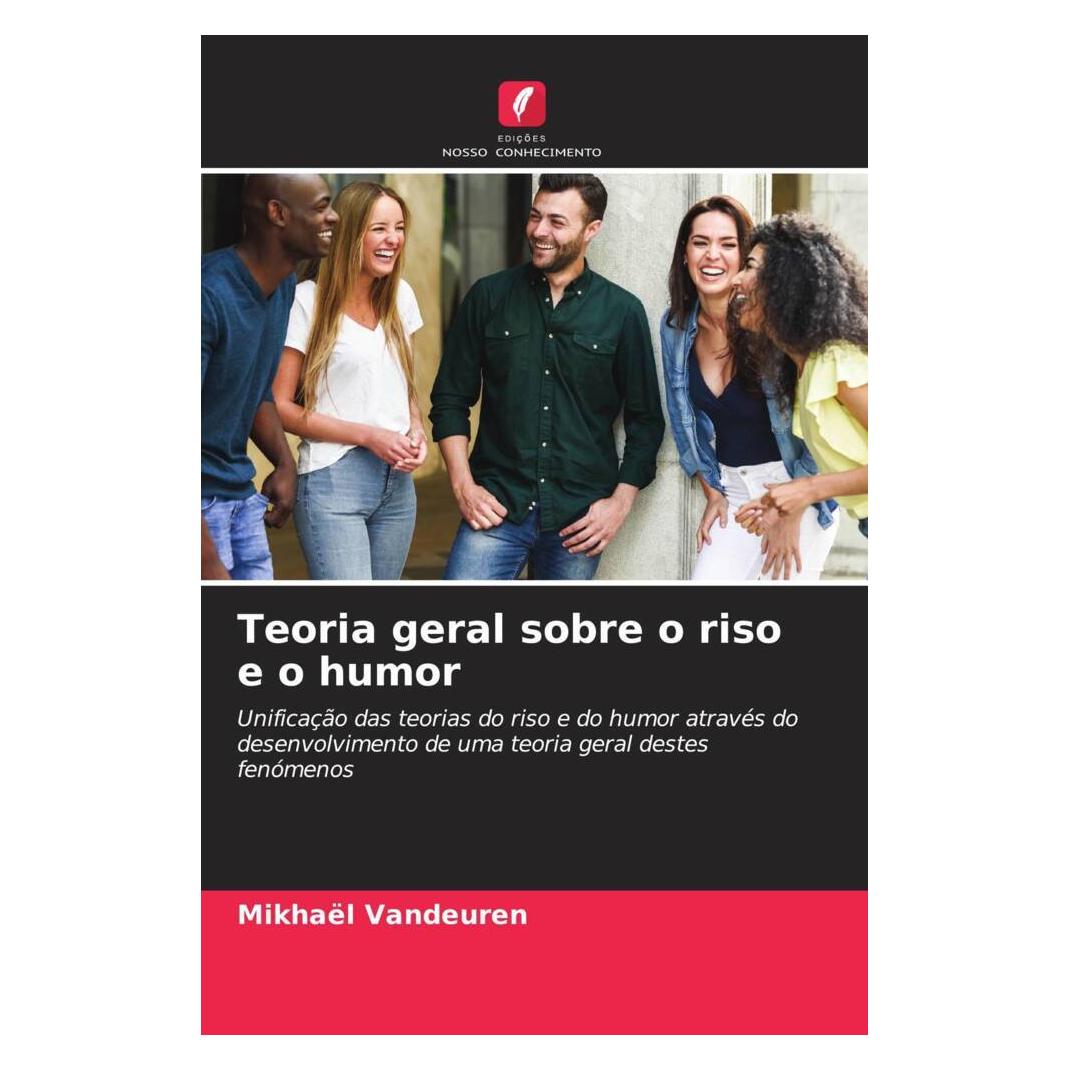 Edicoes Nosso Conhecimento Teoria geral sobre o riso e o humor (Softcover, Jean-Pierre Vandeuren, Mikhaël Vandeuren) (51432507)