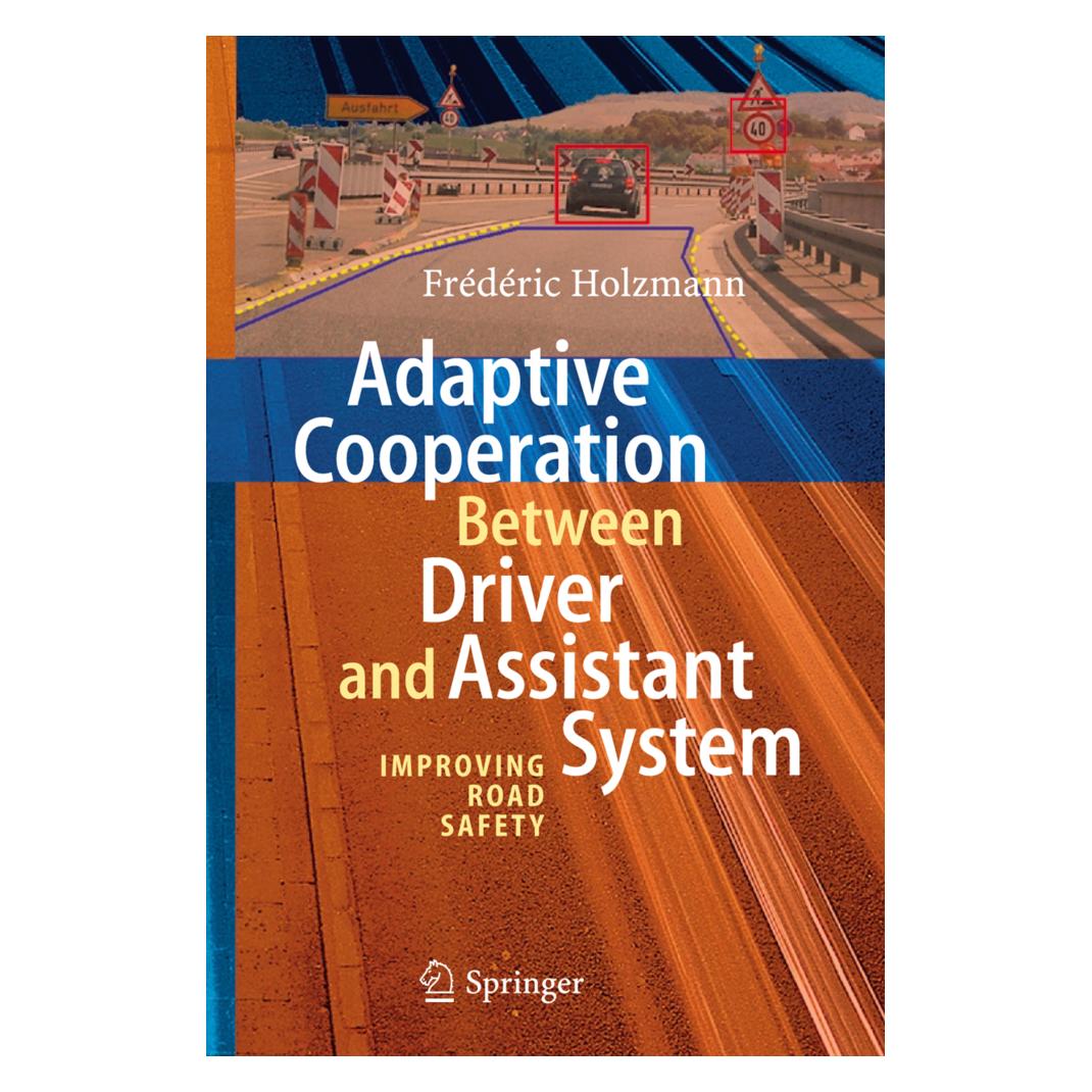 Springer Adaptive Cooperation between Driver and Assistant System (Englisch, Softcover, Frédéric Holzmann) (55376124)