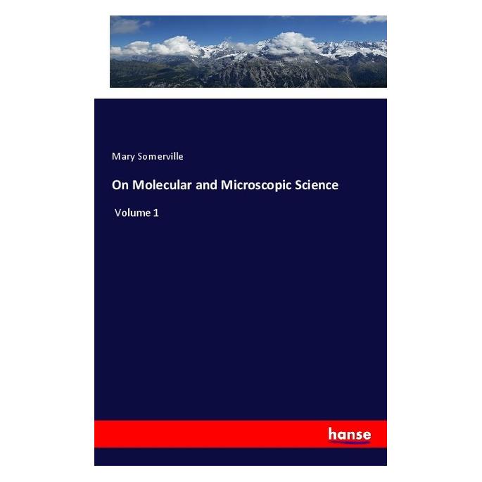 Hansebooks On Molecular and Microscopic Science (Englisch, Softcover, Mary Somerville) (57134783)