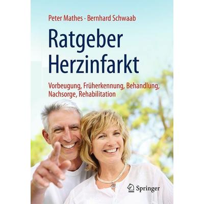 Ratgeber Herzinfarkt, Taschenbuch von Peter Mathes,Bernhard Schwaab, Springer Berlin