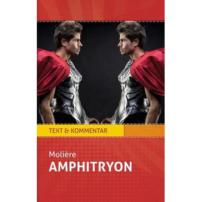 Amphitryon: Molière. Text und Kommentar, Taschenbuch von Jean-Baptiste Molière, Aionas Verlag, 978-3-946571-46-9