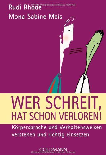 Rudi Rhode - Wer schreit, hat schon verloren!: Körpersprache und Verhaltensweisen verstehen und richtig einsetzen - Preis vom 30.09.2026 09:01:18 h
