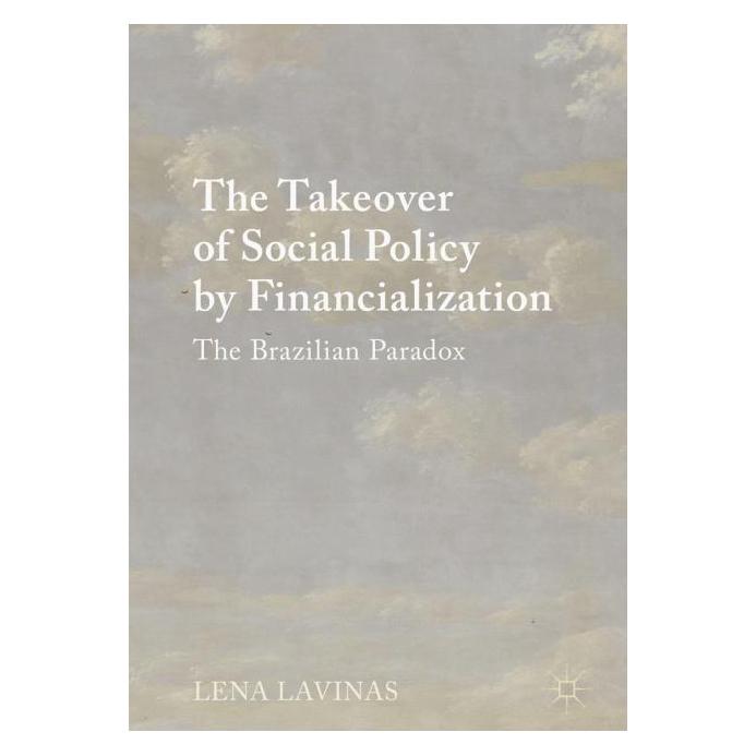 Palgrave Macmillan Lavinas:The Takeover of Social Policy b (Englisch, Hardcover, Lena Lavinas) (63297122)