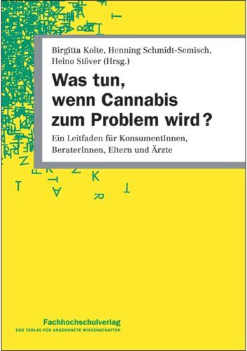 Birgitta Kolte - Was tun, wenn Cannabis zum Problem wird?: Leitfaden für KonsumentInnen, Eltern, LehrerInnen und BeraterInnen in der Drogenhilfe - Preis vom 15.10.2026 23:06:25 h