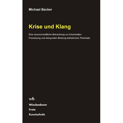 Krise und Klang, Taschenbuch von Michael Becker, BoD – Books on Demand, 978-3-8482-5171-1