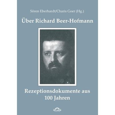 Über Richard Beer-Hofmann, Taschenbuch von Sören Eberhardt,Charis Goer, Igel, 978-3-86815-555-6