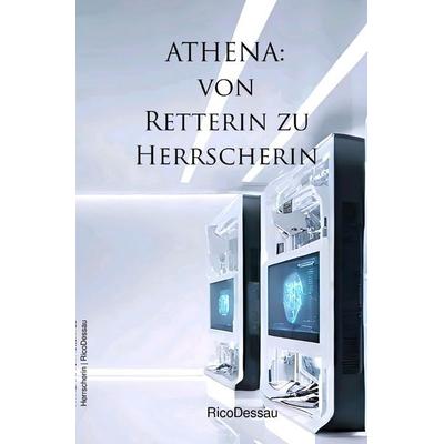 ATHENA: von Retterin zu Herrscherin, Taschenbuch von Ricardo Renitzsch, Epubli, 978-3-8190-2616-4