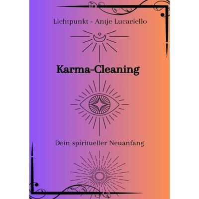 Karma-Cleaning, Taschenbuch von Antje Lucariello, Epubli, 978-3-7598-6915-9