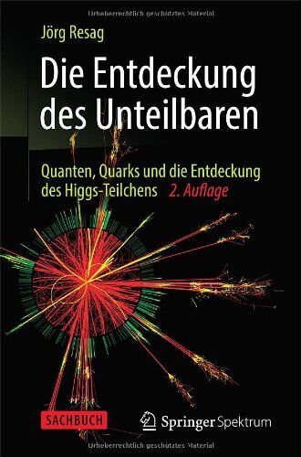 Jörg Resag - Die Entdeckung des Unteilbaren: Quanten, Quarks und die Entdeckung des Higgs-Teilchens - Preis vom 09.10.2026 07:28:09 h
