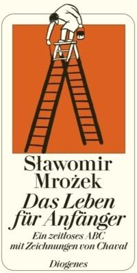 Slawomir Mrozek - Das Leben für Anfänger: Ein zeitloses ABC mit Zeichnungen von Chaval - Preis vom 30.09.2026 22:30:23 h