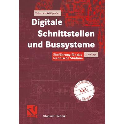 Digitale Schnittstellen und Bussysteme, Taschenbuch von Friedrich Wittgruber, Vieweg & Teubner, 978-3-528-17436-1