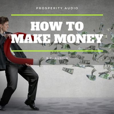 How To Make Money - B.F. Austin, Audio, 9782291063278