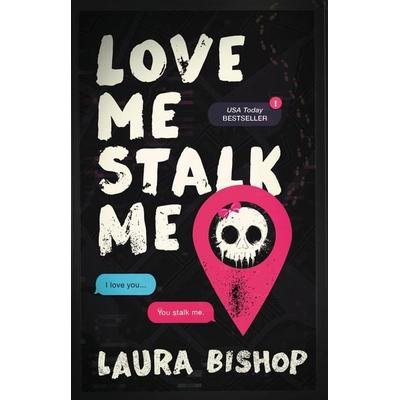Love Me Stalk Me, Taschenbuch von Laura Bishop, Atria Books, 978-1-66822-570-7
