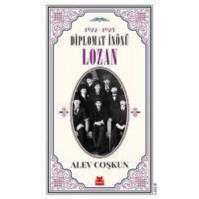 1922-1923 Diplomat Inönü - Lozan, Taschenbuch von Alev Coskun, Kirmizikedi Yayinevi