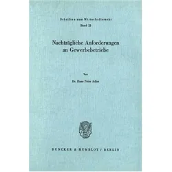 Nachträgliche Anforderungen an Gewerbebetriebe., Fachbücher von Hans Peter Adler